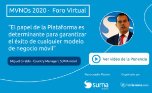 SUMA móvil - Vídeo Ponencia Foro MVNOs 2020